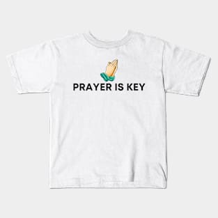 Prayer is Key Kids T-Shirt